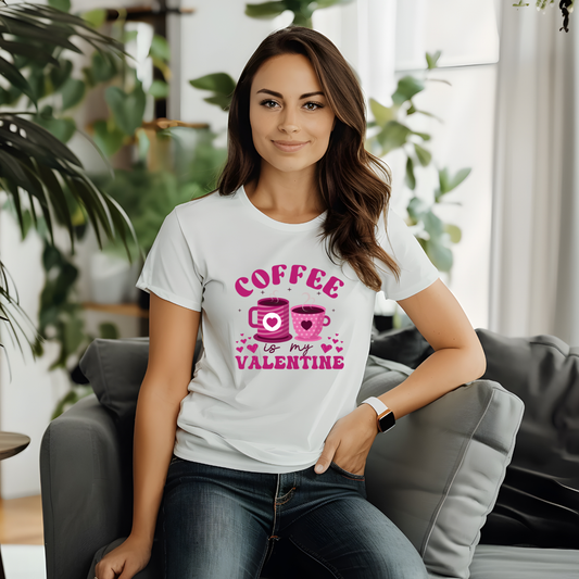 Coffee is my valentine DTF Transfer for White Garments. DTF transfer Only No Garment.